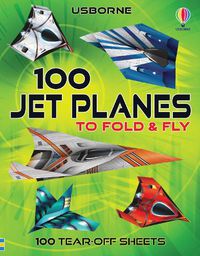 Cover image for 100 Jet Planes to Fold and Fly