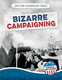 Cover image for Bizarre Campaigning