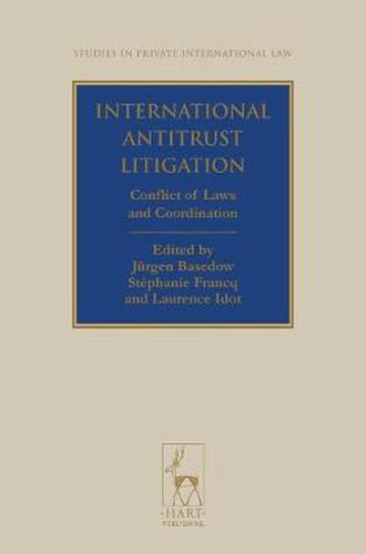 Cover image for International Antitrust Litigation: Conflict of Laws and Coordination