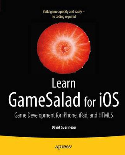 Cover image for Learn GameSalad for iOS: Game Development for iPhone, iPad, and HTML5