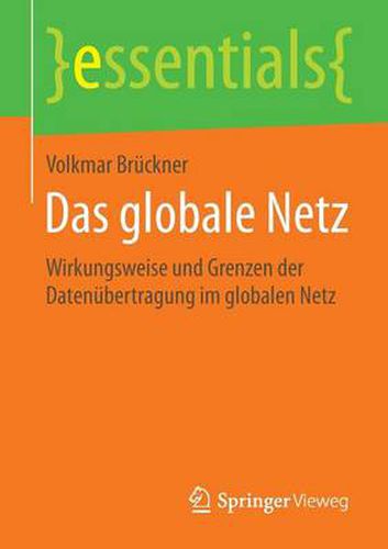 Das globale Netz: Wirkungsweise und Grenzen der Datenubertragung im globalen Netz