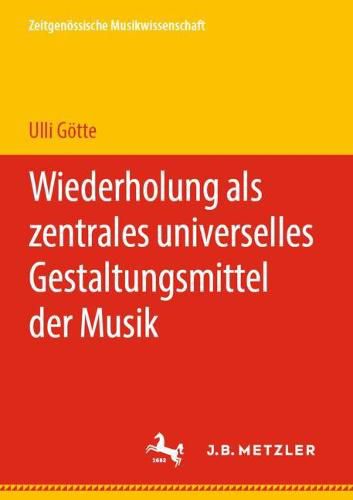 Cover image for Wiederholung ALS Zentrales Universelles Gestaltungsmittel Der Musik