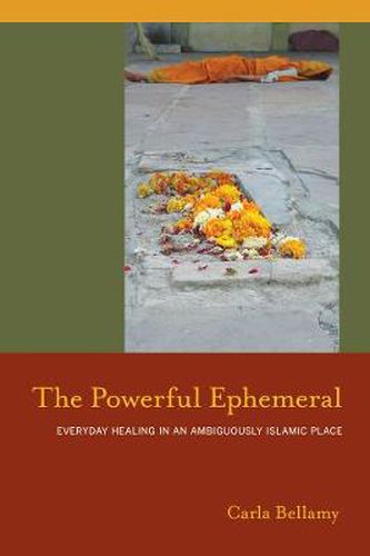 The Powerful Ephemeral: Everyday Healing in an Ambiguously Islamic Place