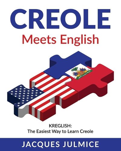 Cover image for Creole Meets English: Kreglish - The Easiest Way to Learn Creole