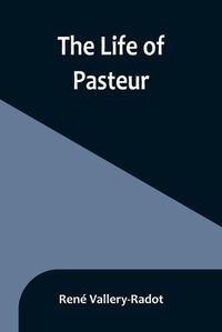 Cover image for The life of Pasteur