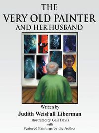 Cover image for The Very Old Painter and Her Husband