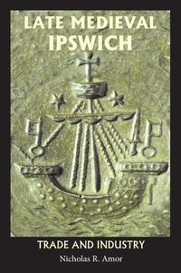 Cover image for Late Medieval Ipswich