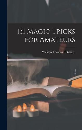 Cover image for 131 Magic Tricks for Amateurs