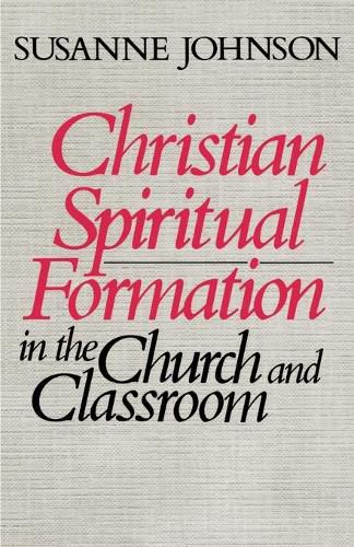 Cover image for Christian Spiritual Formation in Church and Classroom