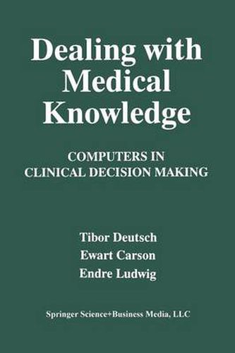 Dealing with Medical Knowledge: Computers in Clinical Decision Making