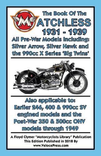 BOOK OF THE MATCHLESS 1931-1939 ALL PRE-WAR MODELS 250cc TO 990cc