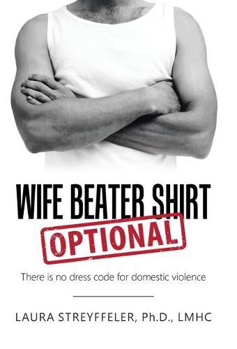 Cover image for Wife Beater Shirt Optional: There Is No Dress Code for Domestic Violence