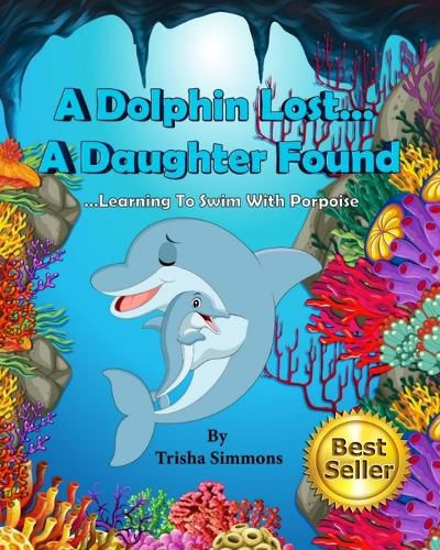 Cover image for A Dolphin Lost... A Daughter Found
