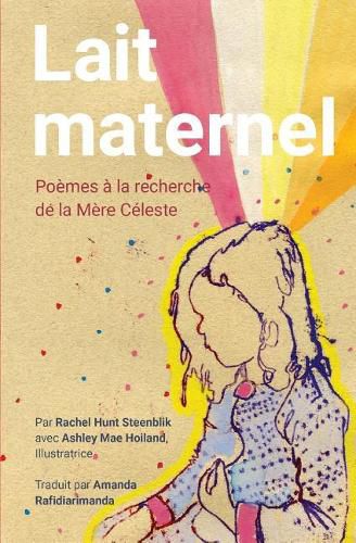 Cover image for Lait Maternel: Poemes a la recherche de la Mere Celeste