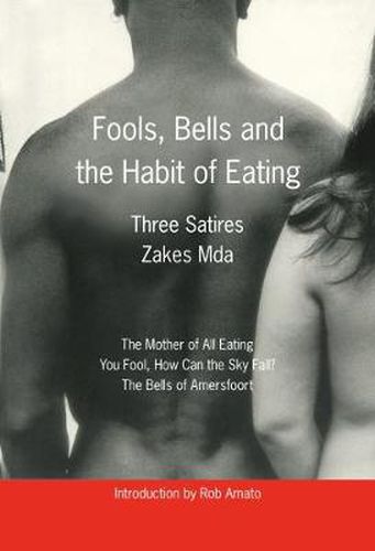 Cover image for Fools, Bells and the Habit of Eating: Mother of All Eating, You Fool, How Can the Sky Fall?, the Bells of Amersfoort