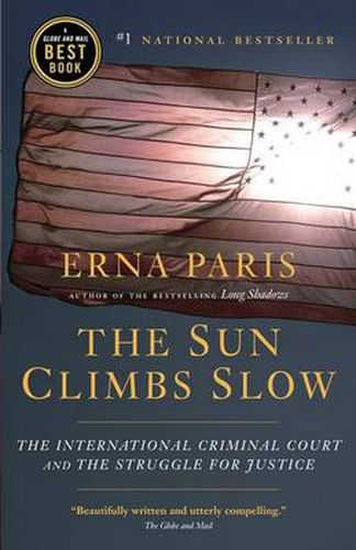Cover image for The Sun Climbs Slow: The International Criminal Court and the Struggle for Justice