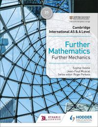 Cover image for Cambridge International AS & A Level Further Mathematics Further Mechanics