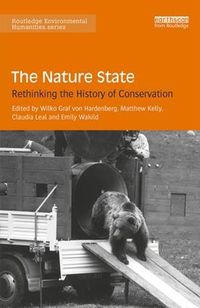 Cover image for The Nature State: Rethinking the History of Conservation