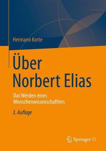 UEber Norbert Elias: Das Werden eines Menschenwissenschaftlers