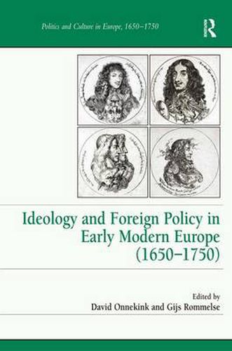 Cover image for Ideology and Foreign Policy in Early Modern Europe (1650-1750)