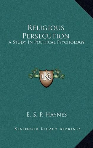 Religious Persecution: A Study in Political Psychology