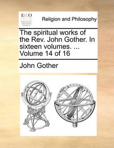 Cover image for The Spiritual Works of the REV. John Gother. in Sixteen Volumes. ... Volume 14 of 16