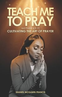 Cover image for Teach Me to Pray (Mathew 6