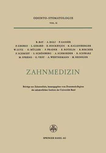 Zahnmedizin: Beitrage zur Zahnmedizin Anlasslich des 25Jahrigen Bestehens des Zahnarztlichen Instituts der Universitat Basel 1924-1949