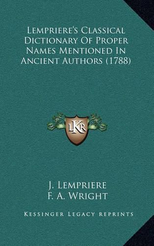 Lempriere's Classical Dictionary of Proper Names Mentioned in Ancient Authors (1788)