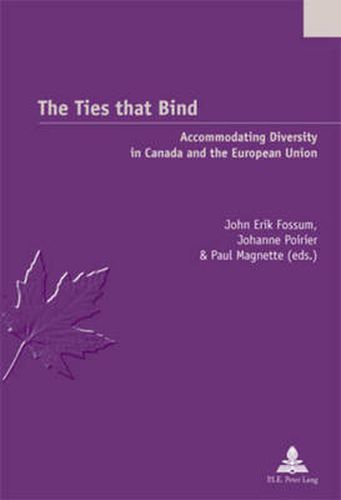 The Ties that Bind: Accommodating Diversity in Canada and the European Union