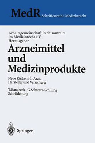 Arzneimittel und Medizinprodukte: Neue Risiken fur Arzt, Hersteller und Versicherer