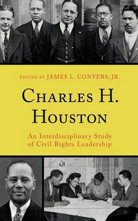 Cover image for Charles H. Houston: An Interdisciplinary Study of Civil Rights Leadership