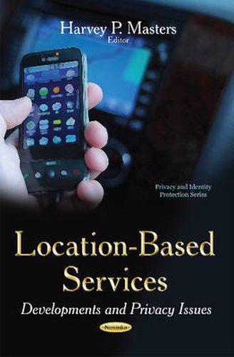 Cover image for Location-Based Services: Developments & Privacy Issues