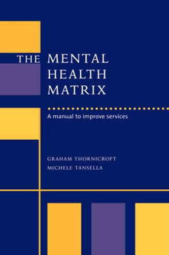 Cover image for The Mental Health Matrix: A Manual to Improve Services