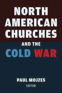 Cover image for North American Churches and the Cold War