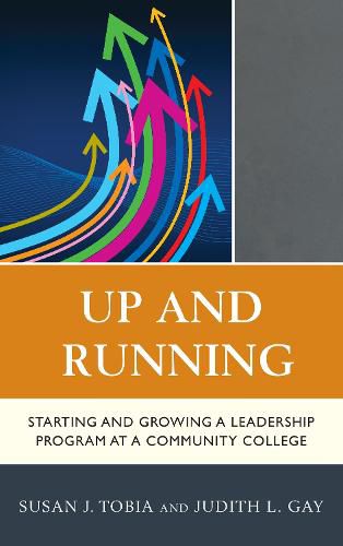 Cover image for Up and Running: Starting and Growing a Leadership Program at a Community College