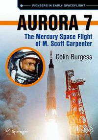 Cover image for Aurora 7: The Mercury Space Flight of M. Scott Carpenter