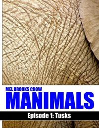 Cover image for Manimals: Episode 1- Tusks