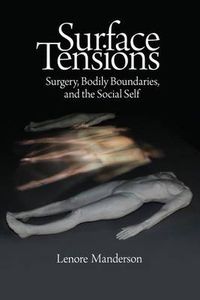 Cover image for Surface Tensions: Surgery, Bodily Boundaries, and the Social Self