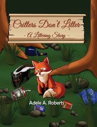 Cover image for Critters Don't Litter