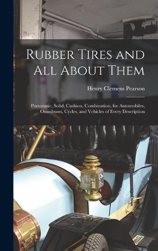 Cover image for Rubber Tires and All About Them