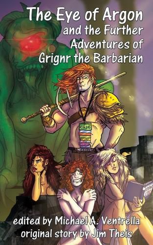 Cover image for The Eye of Argon and the Further Adventures of Grignr the Barbarian