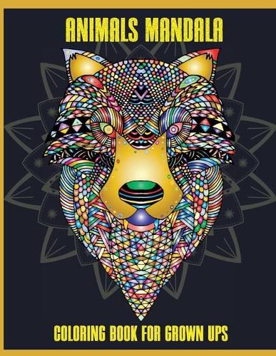 Cover image for Animals Mandala Coloring Book for Grown Ups: Beautiful Mandalas for Stress Relief and Relaxation, Mandala Designs Animals, Mandala Coloring Pages