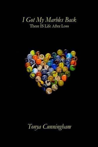 Cover image for I Got My Marbles Back: There IS Life After Loss