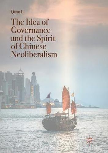 Cover image for The Idea of Governance and the Spirit of Chinese Neoliberalism