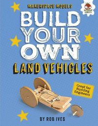 Cover image for Build Your Own Land Vehicles