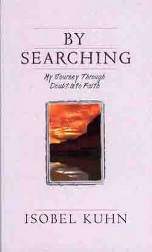 Cover image for By Searching: My Journey Through Doubt into Faith