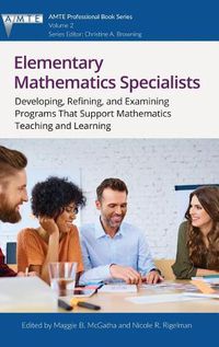 Cover image for Elementary Mathematics Specialists: Developing, Refining, and Examining Programs That Support Mathematics Teaching and Learning