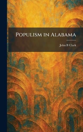 Cover image for Populism in Alabama