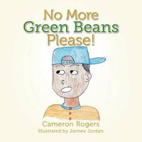Cover image for No More Green Beans Please!